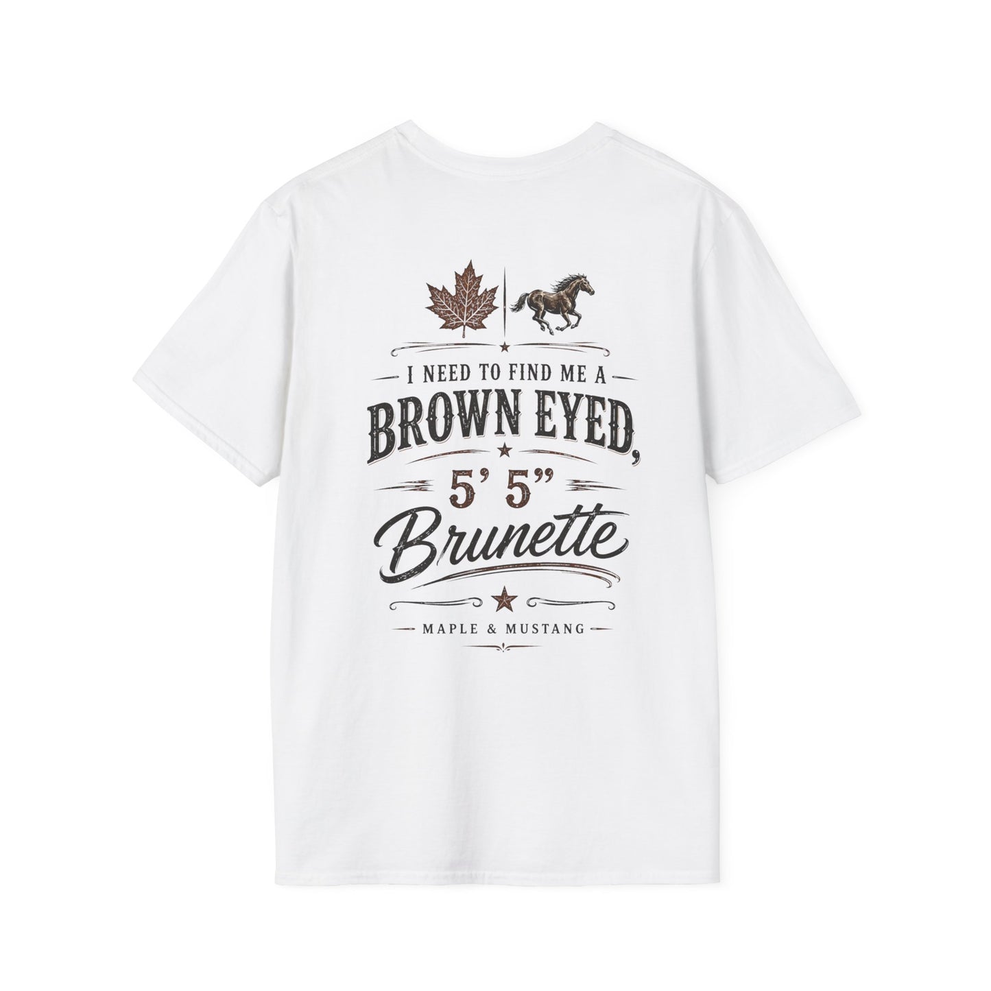 I Need A Brown-Eyed, 5' 5", Brunette T-Shirt - Canadian Collection