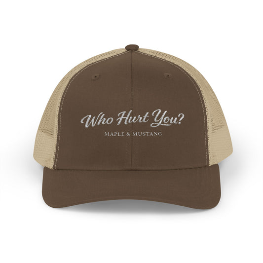 Who Hurt You? Trucker Hat - Canadian Collection